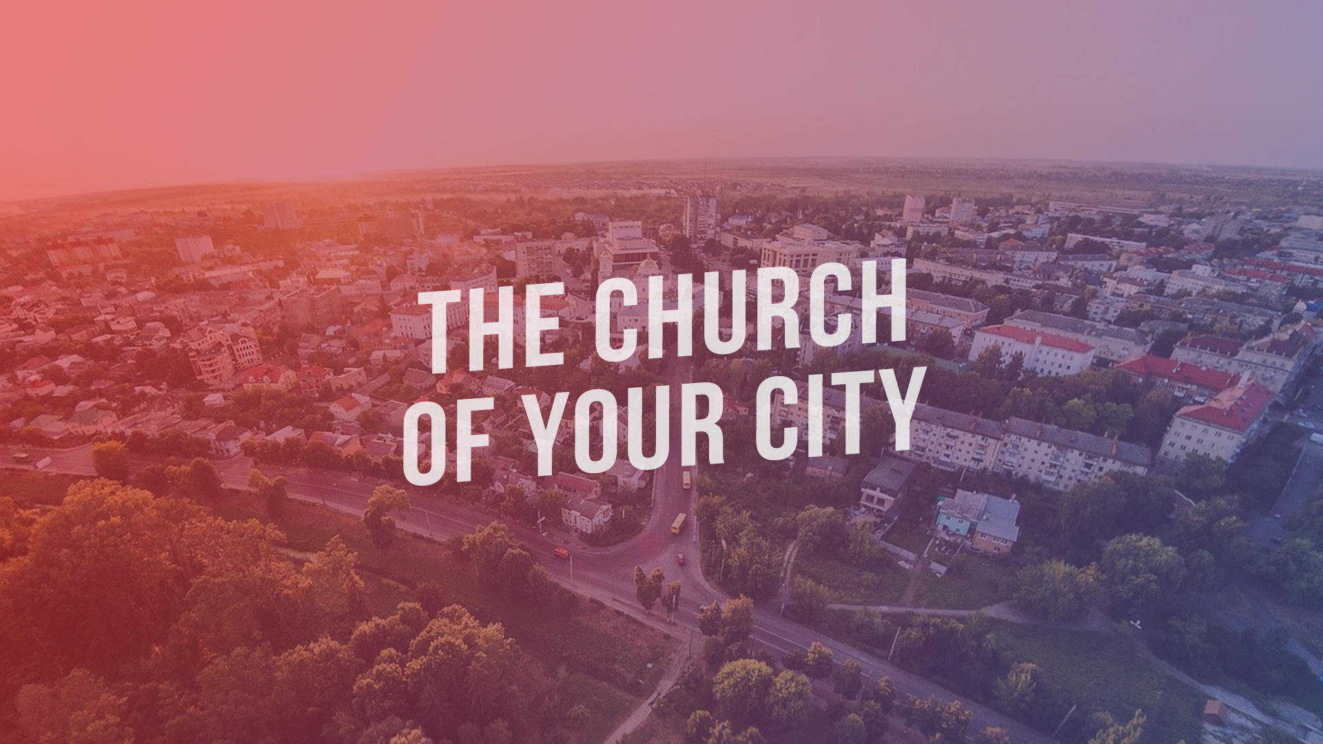 CHURCH OF YOUR CITY